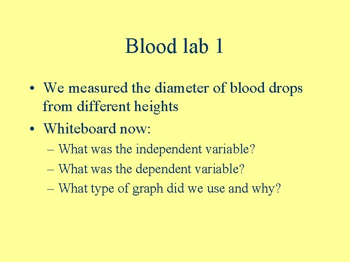 Blood lab 1 • We measured the diameter of blood drops from different heights