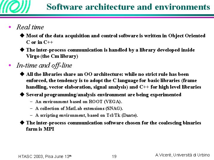 Software architecture and environments • Real time u Most of the data acquisition and