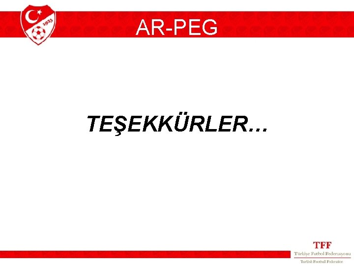 AR-PEG TEŞEKKÜRLER… AR-PEG TEŞEKKÜRLER…