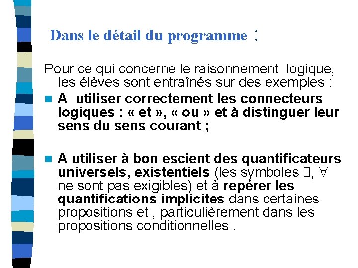Dans le détail du programme : Pour ce qui concerne le raisonnement logique, les