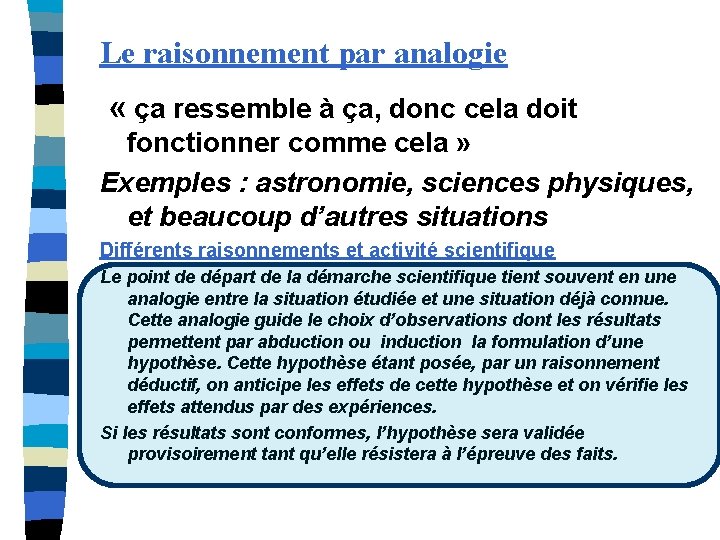 Le raisonnement par analogie « ça ressemble à ça, donc cela doit fonctionner comme