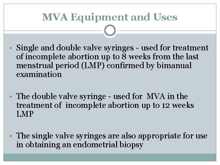 MVA Equipment and Uses • Single and double valve syringes - used for treatment
