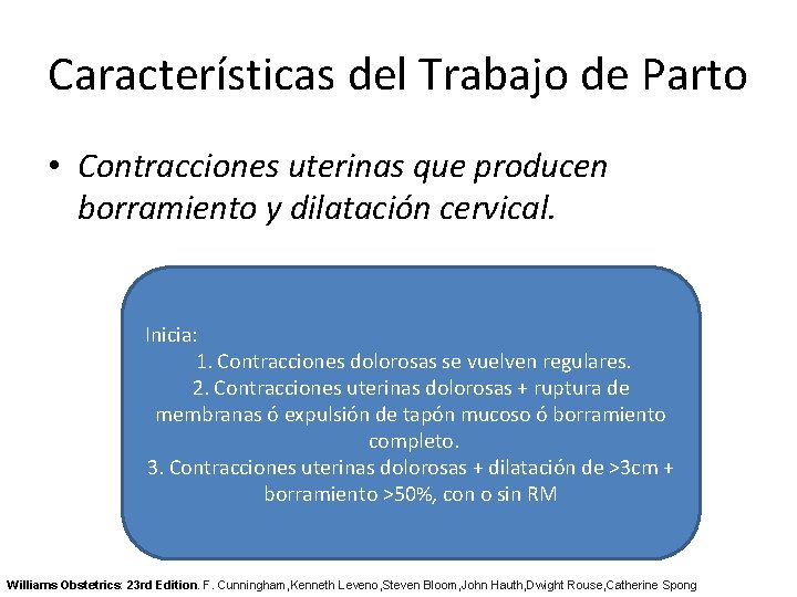 Características del Trabajo de Parto • Contracciones uterinas que producen borramiento y dilatación cervical.