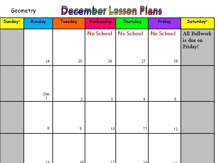 December Lesson Plans Sunday* Monday Tuesday Wednesday Thursday Friday No School Saturday* No School