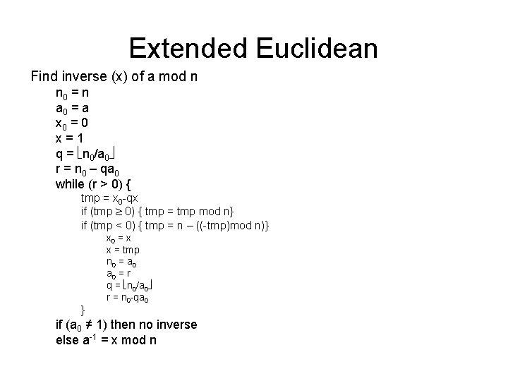 Extended Euclidean Find inverse (x) of a mod n n 0 = n a