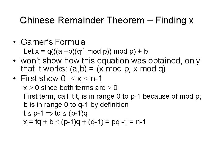 Chinese Remainder Theorem – Finding x • Garner’s Formula Let x = q(((a –b)(q-1