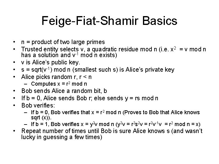 Feige-Fiat-Shamir Basics • n = product of two large primes • Trusted entity selects