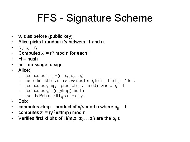 FFS - Signature Scheme • • v, s as before (public key) Alice picks