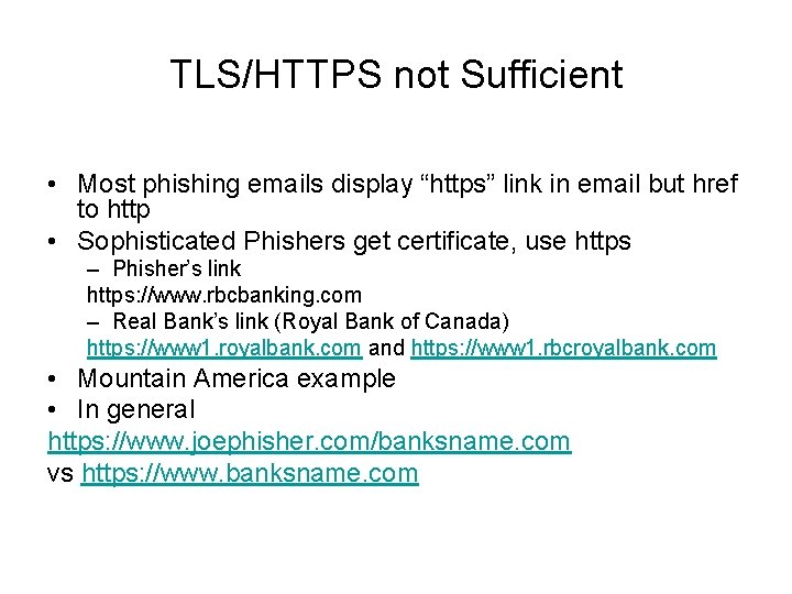 TLS/HTTPS not Sufficient • Most phishing emails display “https” link in email but href