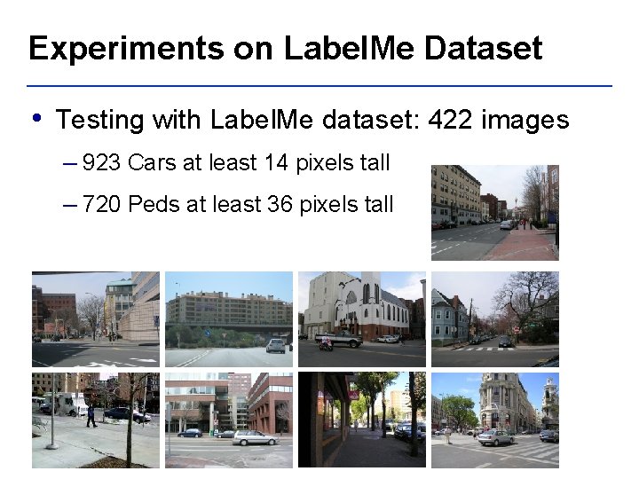 Experiments on Label. Me Dataset • Testing with Label. Me dataset: 422 images –