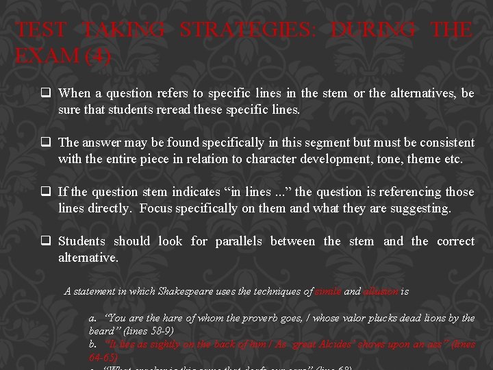 TEST TAKING STRATEGIES: DURING THE EXAM (4) q When a question refers to specific