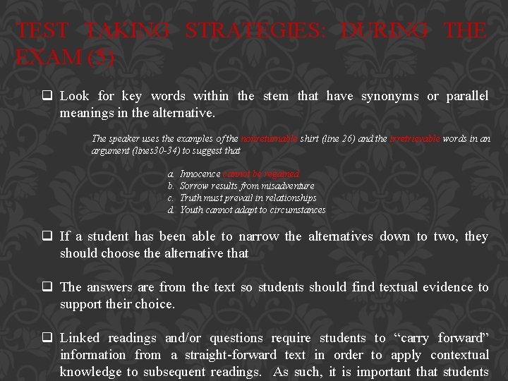 TEST TAKING STRATEGIES: DURING THE EXAM (5) q Look for key words within the