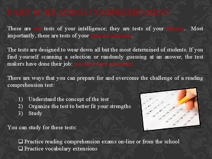 PART B: READING COMPREHENSION These are not tests of your intelligence; they are tests