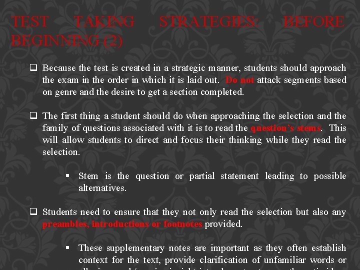 TEST TAKING BEGINNING (2) STRATEGIES: BEFORE q Because the test is created in a
