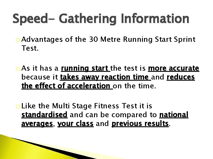 Speed- Gathering Information � Advantages Test. of the 30 Metre Running Start Sprint �