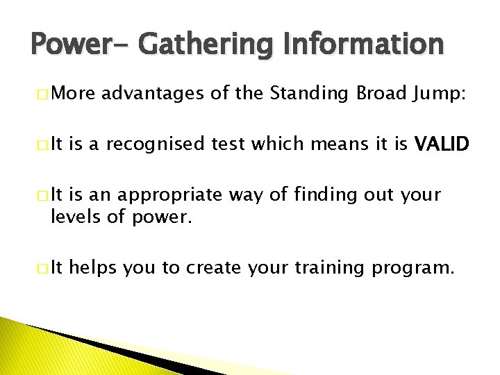 Power- Gathering Information � More � It advantages of the Standing Broad Jump: is