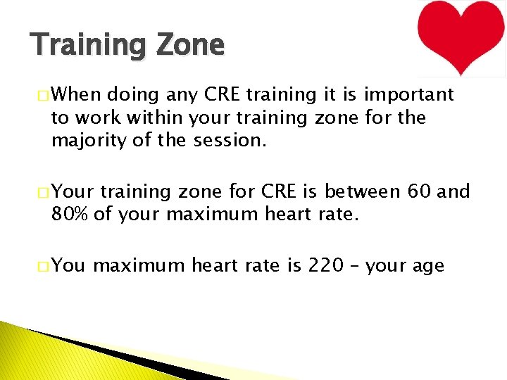 Training Zone � When doing any CRE training it is important to work within