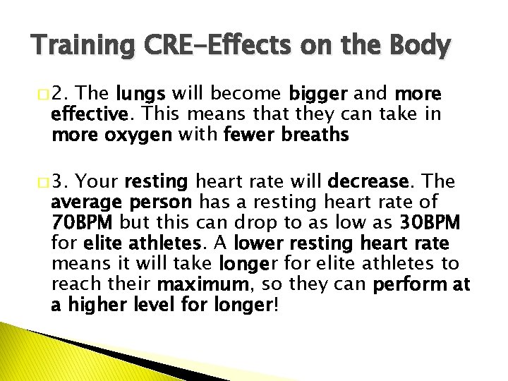 Training CRE-Effects on the Body � 2. The lungs will become bigger and more