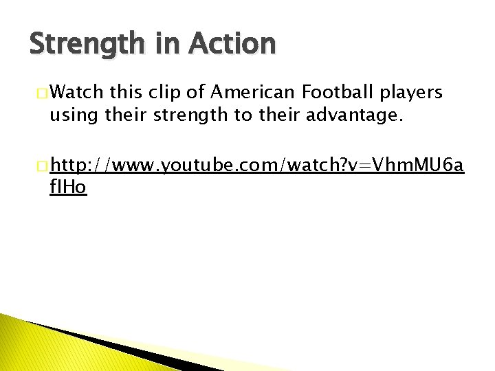 Strength in Action � Watch this clip of American Football players using their strength