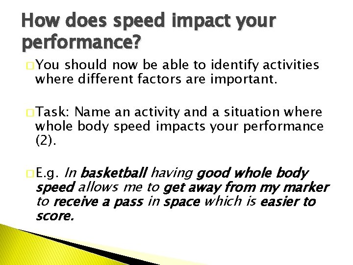 How does speed impact your performance? � You should now be able to identify