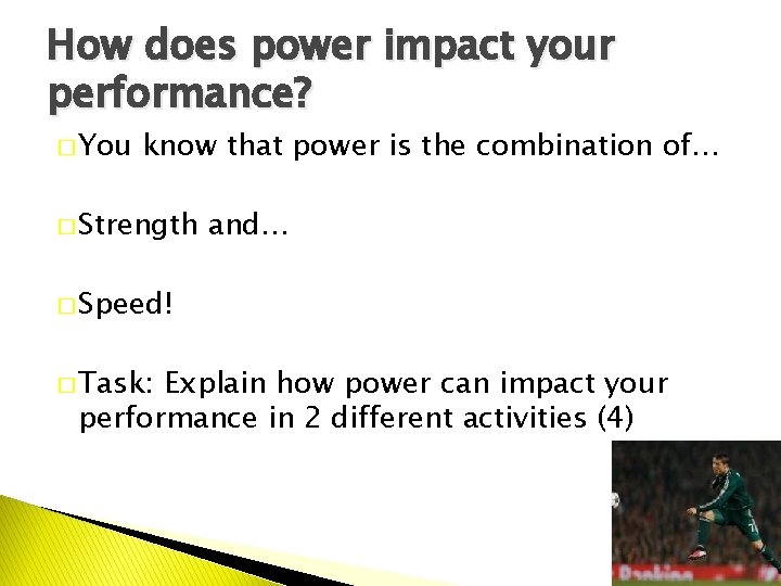 How does power impact your performance? � You know that power is the combination