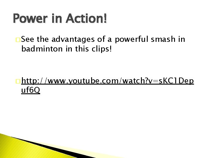 Power in Action! � See the advantages of a powerful smash in badminton in