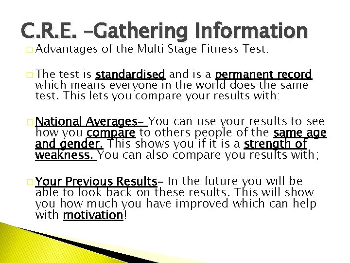 C. R. E. –Gathering Information � Advantages of the Multi Stage Fitness Test: �