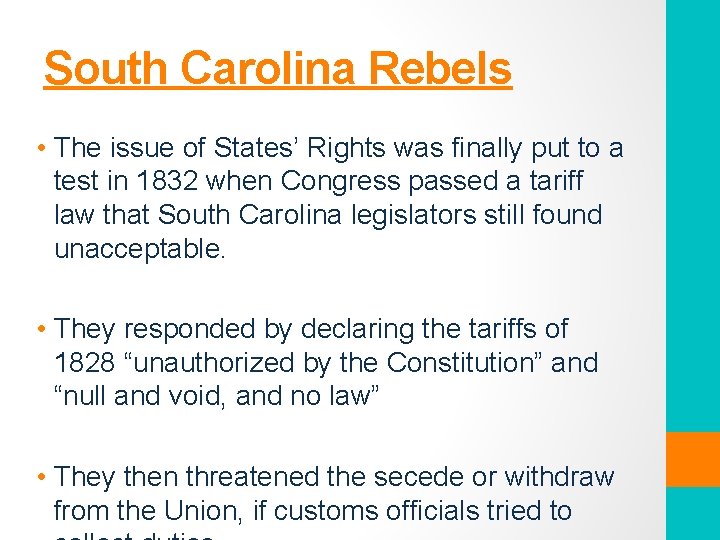 South Carolina Rebels • The issue of States’ Rights was finally put to a