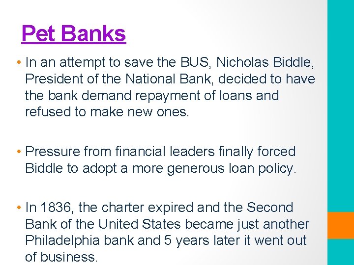 Pet Banks • In an attempt to save the BUS, Nicholas Biddle, President of