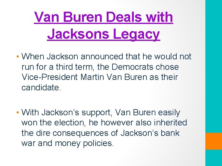 Van Buren Deals with Jacksons Legacy • When Jackson announced that he would not