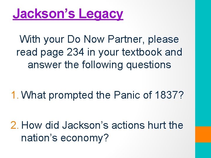 Jackson’s Legacy With your Do Now Partner, please read page 234 in your textbook