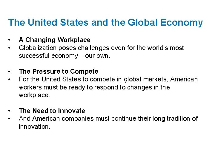 The United States and the Global Economy • • A Changing Workplace Globalization poses