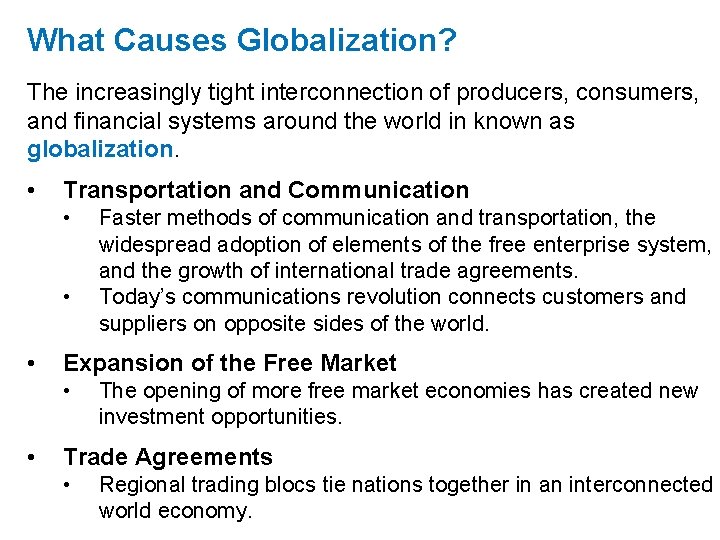 What Causes Globalization? The increasingly tight interconnection of producers, consumers, and financial systems around