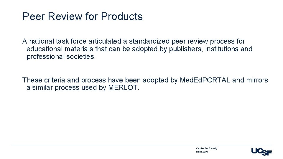 Peer Review for Products A national task force articulated a standardized peer review process