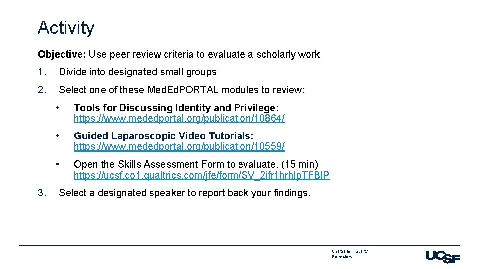 Activity Objective: Use peer review criteria to evaluate a scholarly work 1. Divide into