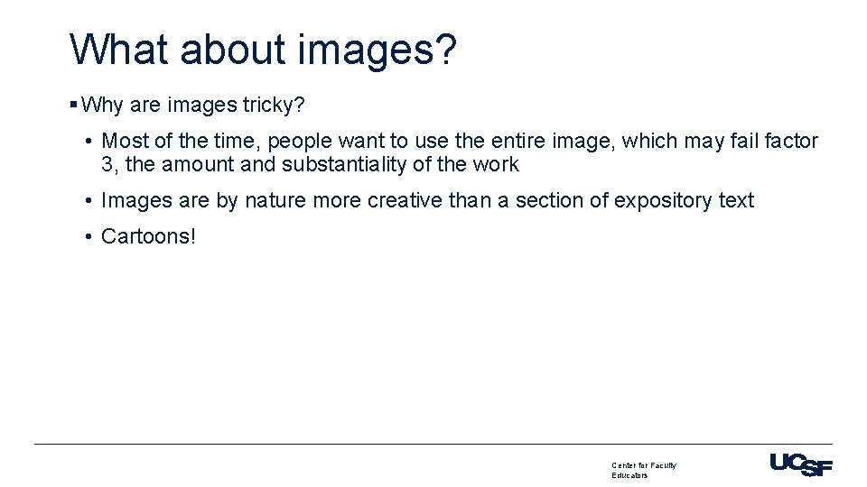 What about images? § Why are images tricky? • Most of the time, people