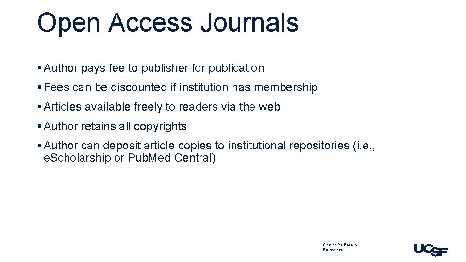 Open Access Journals § Author pays fee to publisher for publication § Fees can