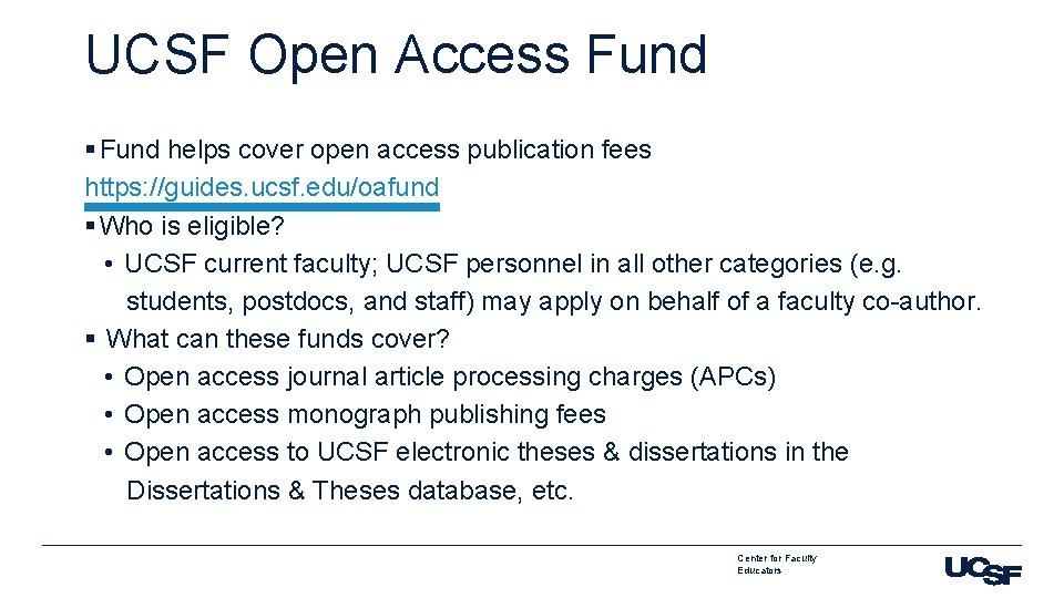 UCSF Open Access Fund § Fund helps cover open access publication fees https: //guides.