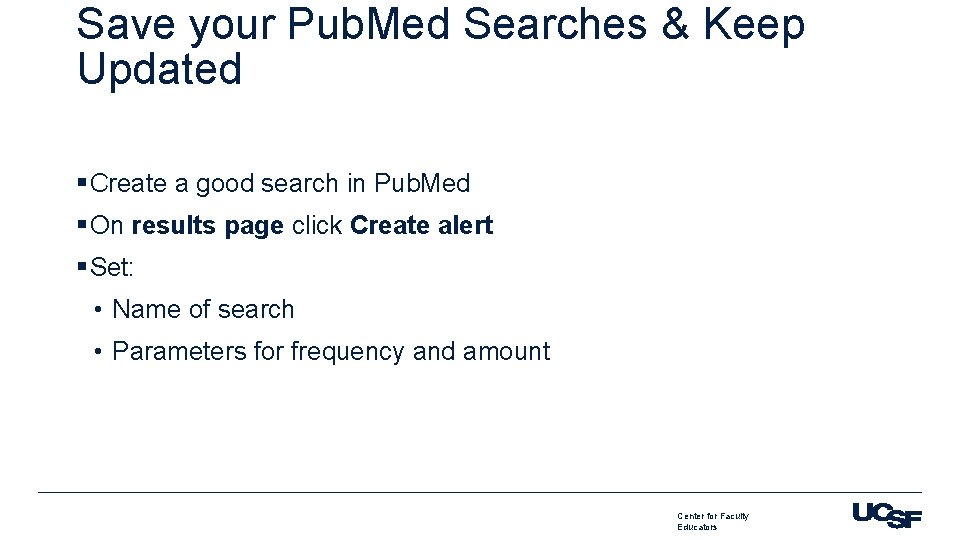 Save your Pub. Med Searches & Keep Updated § Create a good search in