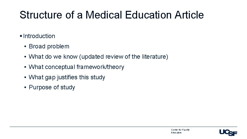 Structure of a Medical Education Article § Introduction • Broad problem • What do