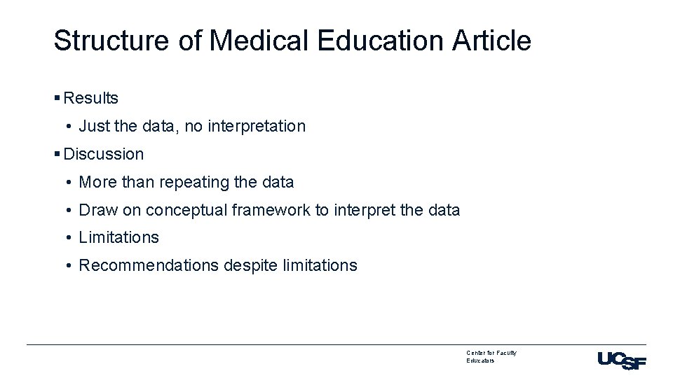 Structure of Medical Education Article § Results • Just the data, no interpretation §
