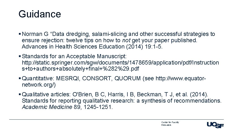 Guidance § Norman G “Data dredging, salami-slicing and other successful strategies to ensure rejection: