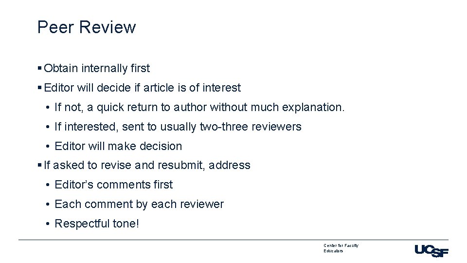 Peer Review § Obtain internally first § Editor will decide if article is of
