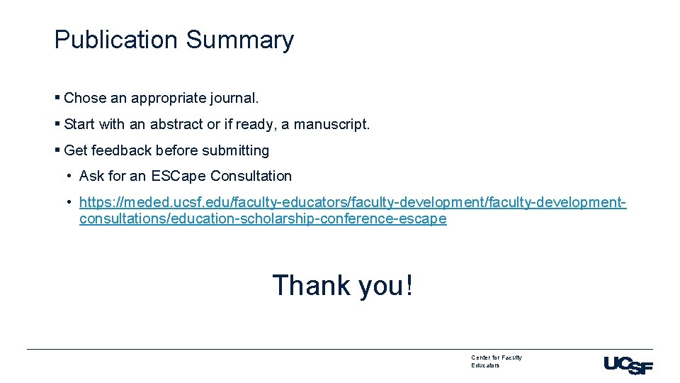 Publication Summary § Chose an appropriate journal. § Start with an abstract or if