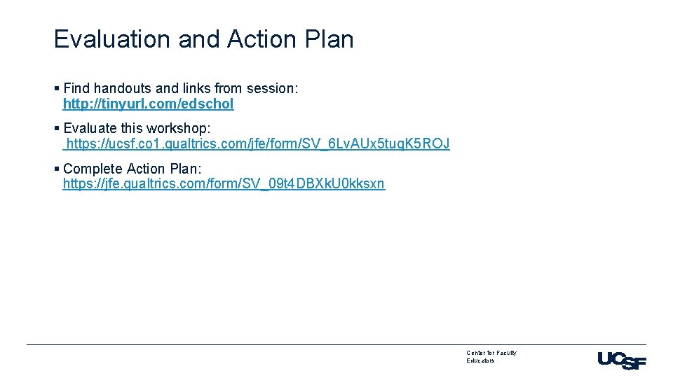 Evaluation and Action Plan § Find handouts and links from session: http: //tinyurl. com/edschol