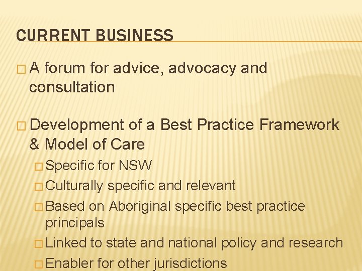 CURRENT BUSINESS �A forum for advice, advocacy and consultation � Development of a Best