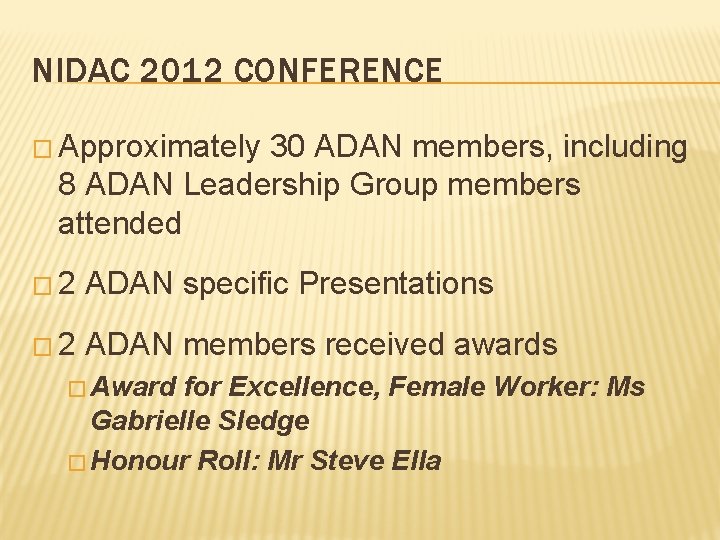 NIDAC 2012 CONFERENCE � Approximately 30 ADAN members, including 8 ADAN Leadership Group members