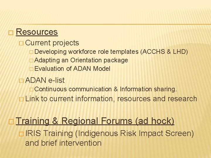 � Resources � Current projects � Developing workforce role templates (ACCHS & LHD) �