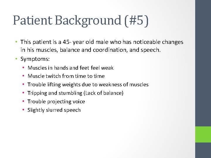 Patient Background (#5) • This patient is a 45 - year old male who