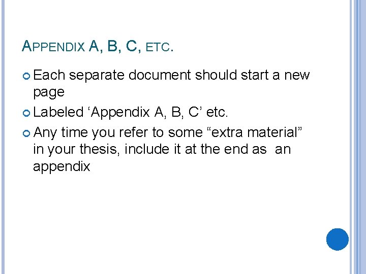 APPENDIX A, B, C, ETC. Each separate document should start a new page Labeled